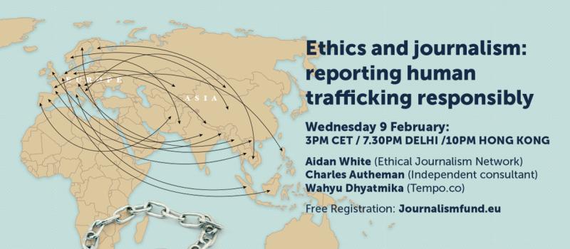 Webinar Ethics and journalism: Reporting human trafficking responsibly 