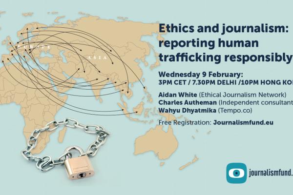 Webinar Ethics and journalism: Reporting human trafficking responsibly 